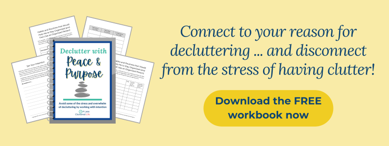 Graphic showing the free guide, Declutter with Peace and Purpose from A Less Cluttered Life dot com. 