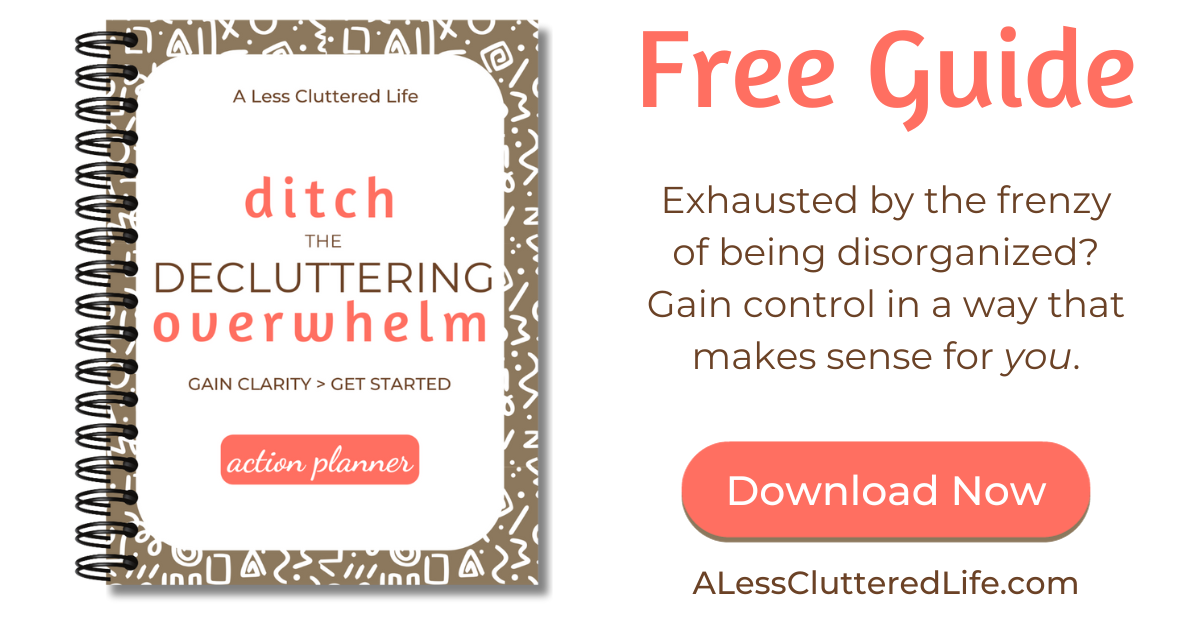 Graphic linking to a free guide, ditch the decluttering overwhelm by A Less Cluttered Life.Picture
